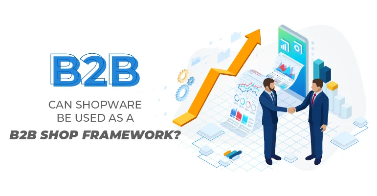 Can Shopware be used as a B2B shop framework | BrandCrock