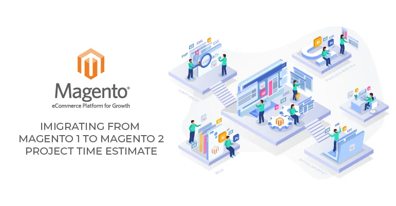Migrating from Magento 1 to Magento 2 project time estimate | BrandCrock