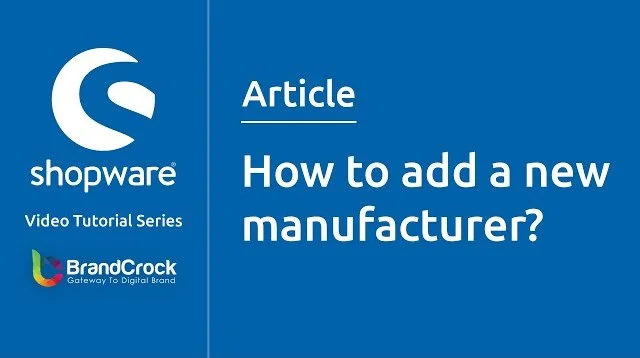 Shopware tutorials: How to add a new manufacturer | BrandCrock