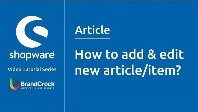 Shopware tutorials: How to add & edit new article/item | BrandCrock