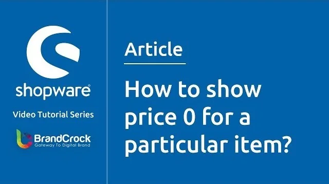 Shopware tutorials : How to show price 0 for a particular item | BrandCrock