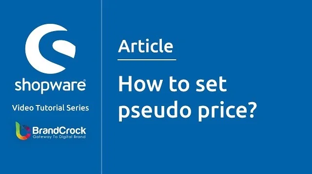 Shopware tutorials: How to set pseudo price | BrandCrock