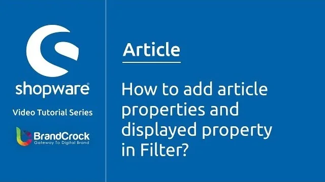 Shopware tutorials : How to add article properties and displayed property in filters | BrandCrock