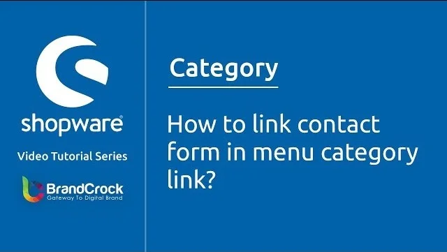 Shopware tutorials: How to link Contact form in menu category link | BrandCrock