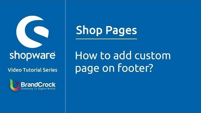 Shopware-Tutorials: Wie füge ich eine benutzerdefinierte Seite in der Fußzeile hinzu | BrandCrock
