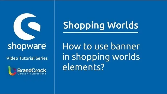Shopware tutorials: How to use banner in Shopping World elements | BrandCrock