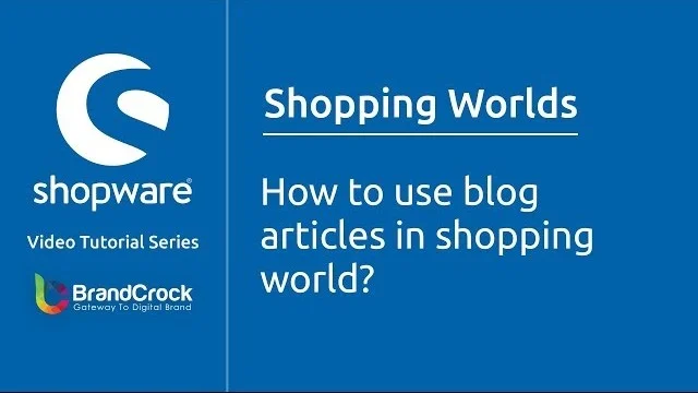 Shopware tutorials: Wie kann man Blog-Artikel in Shopping World verwenden | BrandCrock