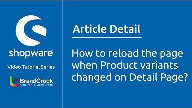 Shopware tutorials: How to reload the page when Product variants changed on Detail Page | BrandCrock