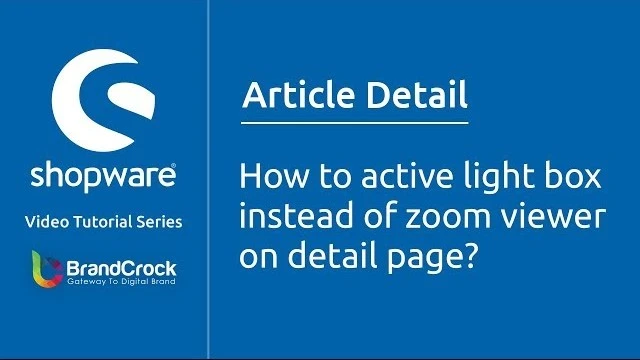 Shopware tutorials: How to active light box instead of zoom viewer on detail page | BrandCrock