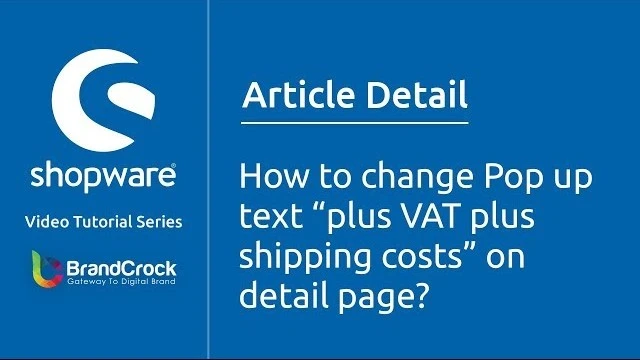 Shopware tutorials: How to Change Pop up text "plus VAT plus shipping costs" on detail page | BrandCrock