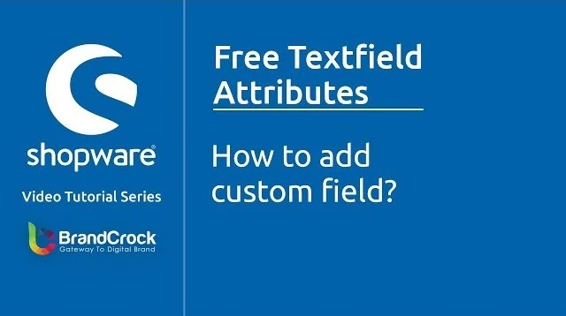 Shopware tutorials: How to add custom field | BrandCrock