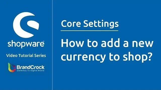 Shopware tutorials: How to add a new currency to shop | BrandCrock