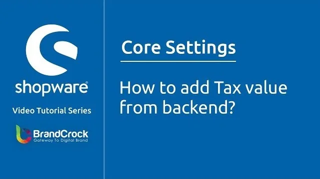 Shopware tutorials: How to add TAX value from backend | BrandCrock