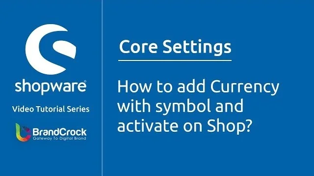 Shopware tutorials: How to add Currency with symbol and activate on Shop | BrandCrock