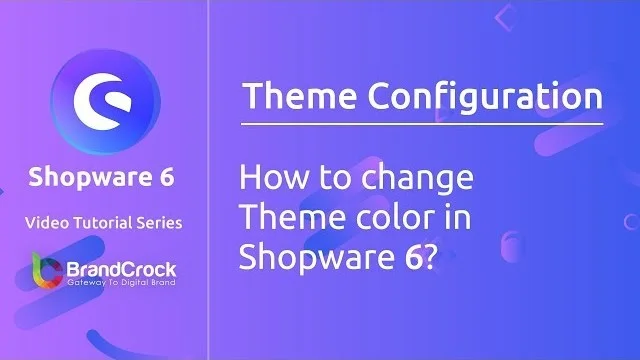 Shopware 6 Tutorials: How to change Theme color in Shopware 6 | BrandCrock