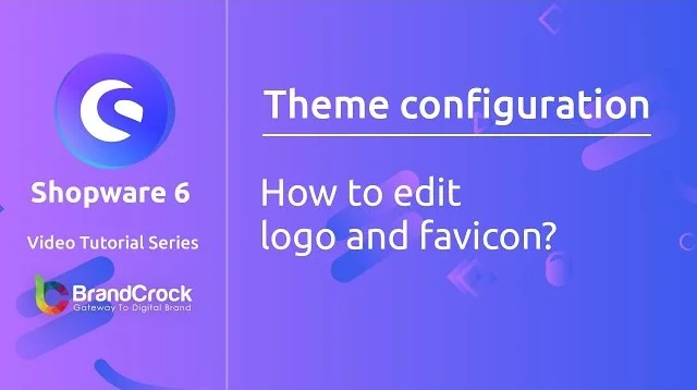 Shopware 6 tutorials: How to Edit logo and favicon | BrandCrock