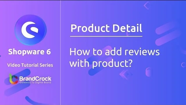 Shopware 6 tutorials: How to add reviews with product | BrandCrock