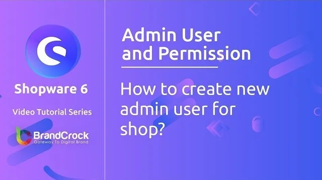 Shopware tutorials: How to create new admin user for shop | BrandCrock