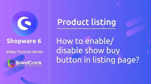 Shopware 6 tutorials: How to enable/disable show buy button in listing page | BrandCrock