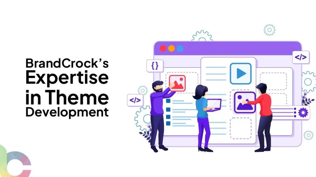 BrandCrock’s Expertise in Theme Development - BrandCrock